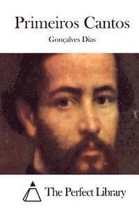 Goncalves Dias, The Perfect Library - Primeiros Cantos, Häftad. Tillgänglighet: Lägg i varukorg