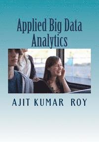 Ajit Kumar Roy - Applied Big Data Analytics, Häftad. Tillgänglighet: Lägg i varukorg