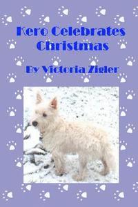 Victoria Zigler - Kero Celebrates Christmas, Häftad. Tillgänglighet: Lägg i varukorg