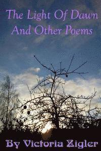 Victoria Zigler - The Light Of Dawn And Other Poems, Häftad. Tillgänglighet: Lägg i varukorg