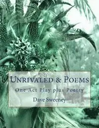 Dave Sweeney - Unrivaled & Poems: One Act Play plus Poetry, Häftad. Tillgänglighet: Lägg i varukorg
