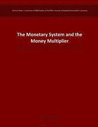 The Monetary System and the Money Multiplier: The Impact of U.S. Fed Bond Purchases on Inflation since 2008