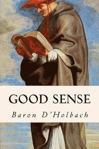 Baron D'Holbach - Good Sense, Häftad. Tillgänglighet: Lägg i varukorg