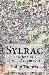 Philip Thomas - Sylrac: Another tale from Dehrmacht, Häftad. Tillgänglighet: Lägg i varukorg