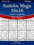 Sudoku Mega 16x16 Verso Ampliada - Fcil ao Extremo - Volume 34 - 276 Jogos