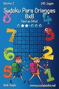 Sudoku Para Crianas 8x8 - Fcil ao Difcil - Volume 2 - 145 Jogos