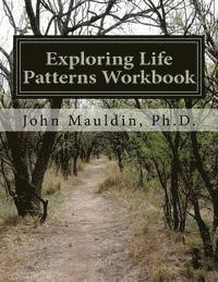 John Mauldin - Exploring Life Patterns Workbook, Häftad