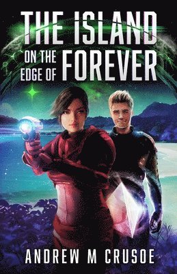 Andrew M Crusoe - Island on the Edge of Forever, Häftad