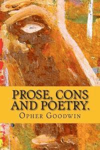 Opher Goodwin - Prose Cons and Poetry., Häftad. Tillgänglighet: Lägg i varukorg