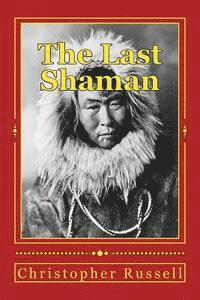 Christopher Russell - The Last Shaman, Häftad