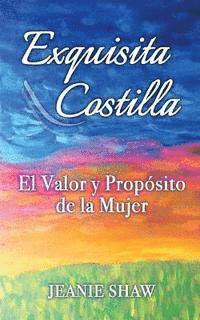 Jeanie Shaw - Exquisita Costilla: El Valor y Proposito de la Mujer, Häftad. Tillgänglighet: Lägg i varukorg