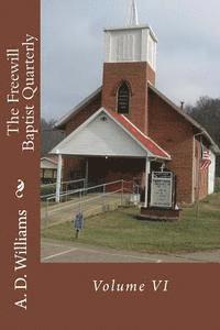 A. D. Williams, Alton E. Loveless - The Freewill Baptist Quarterly: Volume VI, Häftad. Tillgänglighet: Lägg i varukorg