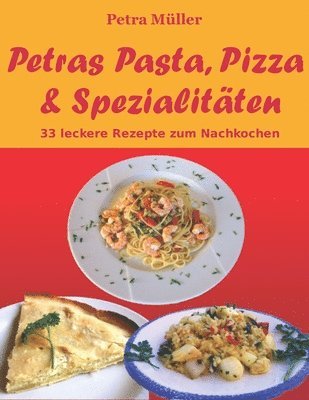 Petra Müller - Petras Pasta, Pizza & Spezialitäten, Häftad. Tillgänglighet: Lägg i varukorg