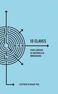 10 Claves para Liberar su Naturaleza Innovadora