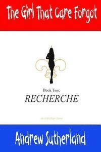 Andrew Sutherland - The Girl That Care Forgot- Book 2- Recherche: Recherche, Häftad