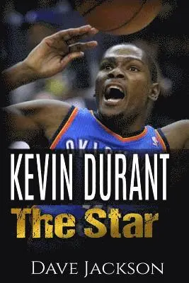 Dave Jackson - Kevin Durant: Kevin Durant: The Star. Easy to read children sports book with great graphic. All you need to know about Kevin Durant,, Häftad. Tillgänglighet: Lägg i varukorg