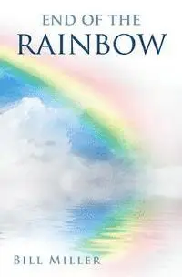 Bill Miller - End of the Rainbow, Häftad. Tillgänglighet: Lägg i varukorg