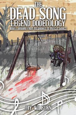 Jay Wilburn - Dead Song Legend Dodecology Book I: January, Häftad