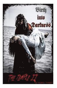 Michele Angelina Plunkett, Joe M. Swingle - The Temple II Birth into Darkness: Birth into Darkness, Häftad
