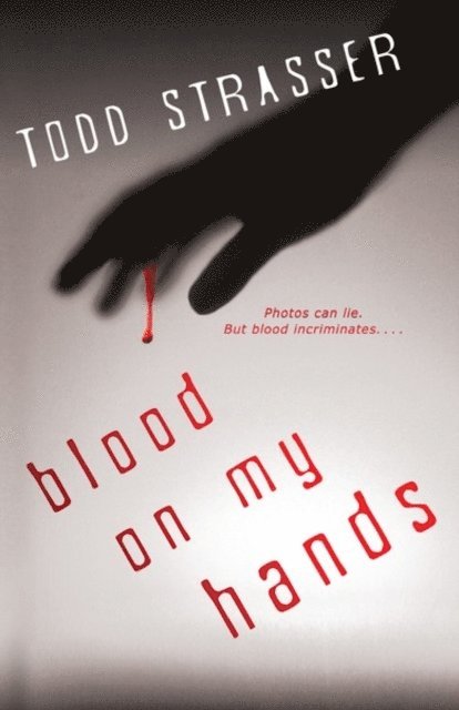 Todd Strasser - Blood on My Hands, E-bok