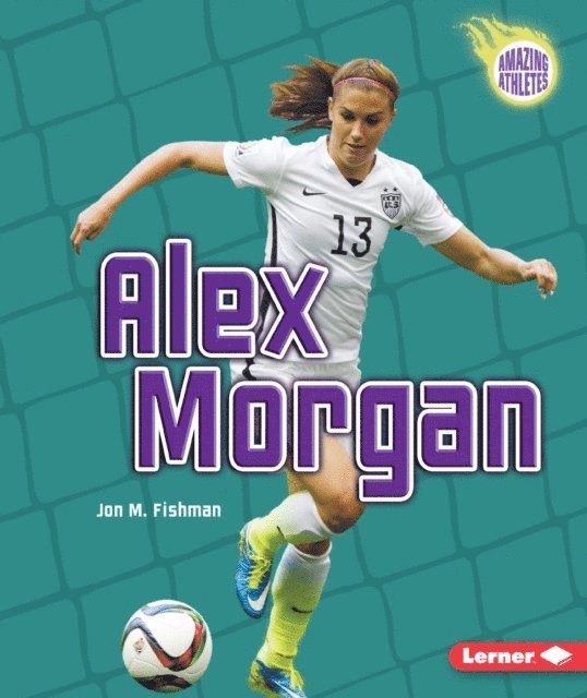 Jon M Fishman - Alex Morgan, E-bok