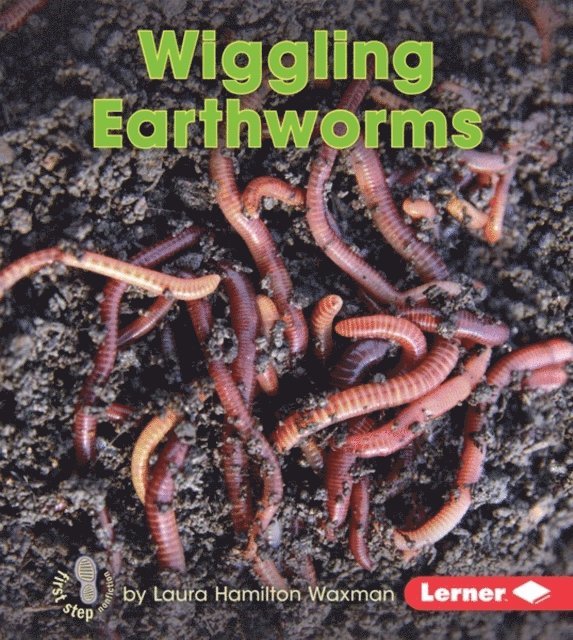 Laura Hamilton Waxman - Wiggling Earthworms, E-bok