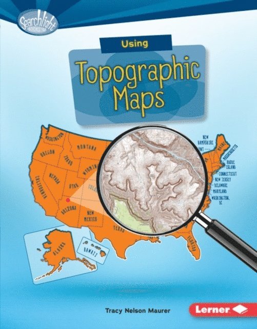 Tracy Nelson Maurer - Using Topographic Maps, E-bok