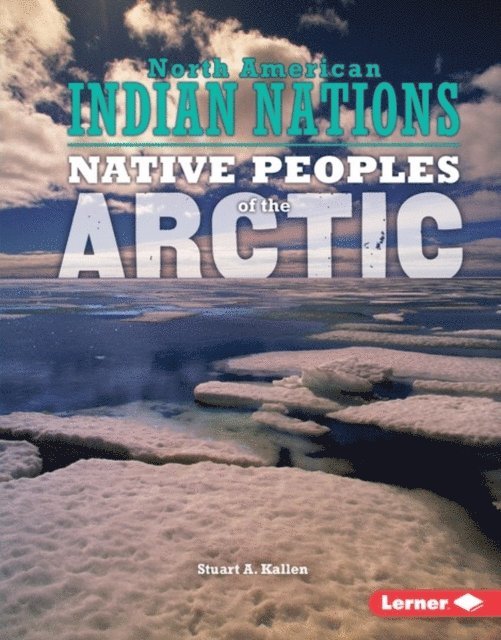 Stuart A. Kallen - Native Peoples of the Arctic, E-bok