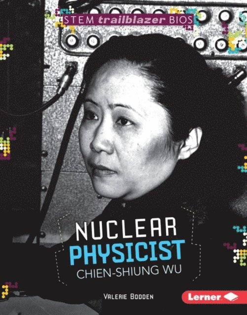 Valerie Bodden - Nuclear Physicist Chien-Shiung Wu, E-bok