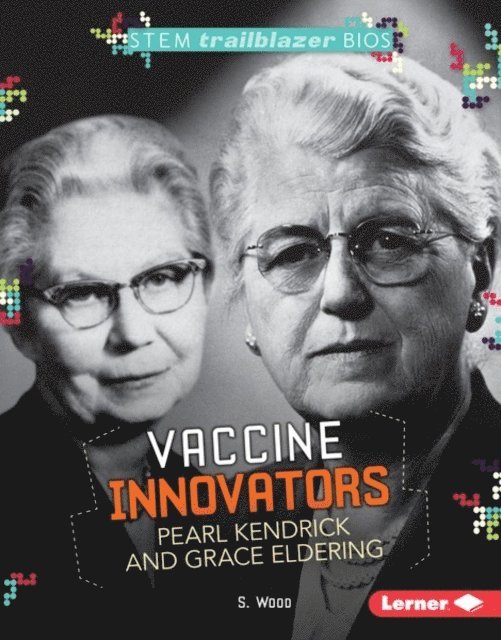 S. Wood - Vaccine Innovators Pearl Kendrick and Grace Eldering, E-bok