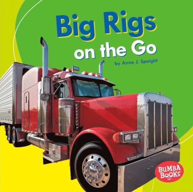 Anne J. Spaight - Big Rigs on the Go, E-bok. Tillgänglighet: Lägg i varukorg