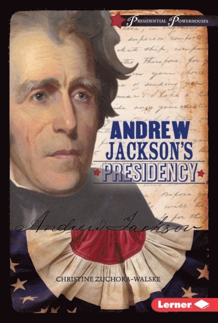 Christine Zuchora-Walske - Andrew Jackson's Presidency, E-bok. Tillgänglighet: Lägg i varukorg