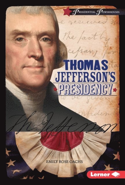 Emily Rose Oachs - Thomas Jefferson's Presidency, E-bok