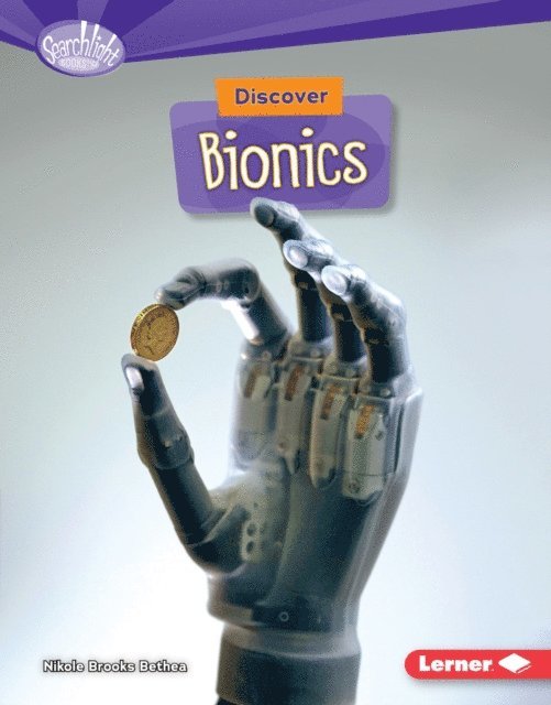 Nikole Brooks Bethea - Discover Bionics, E-bok