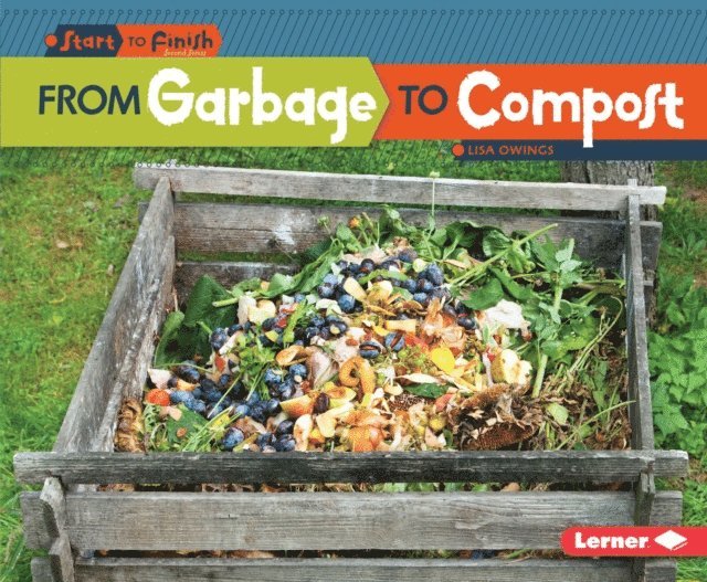 Lisa Owings - From Garbage to Compost, E-bok