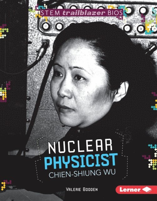 Valerie Bodden - Nuclear Physicist Chien-Shiung Wu, E-bok