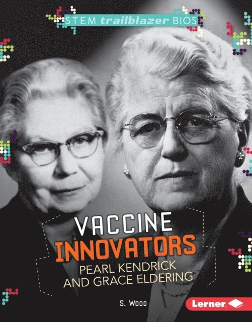 S. Wood - Vaccine Innovators Pearl Kendrick and Grace Eldering, E-bok