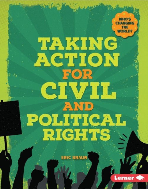 Eric Braun - Taking Action for Civil and Political Rights, E-bok