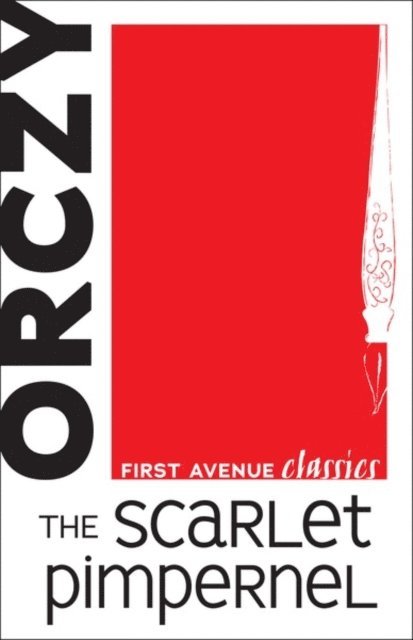 Baroness Emmuska Orczy - Scarlet Pimpernel, E-bok