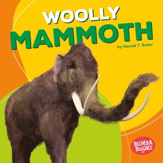 Harold T. Rober - Woolly Mammoth, E-bok. Tillgänglighet: Lägg i varukorg