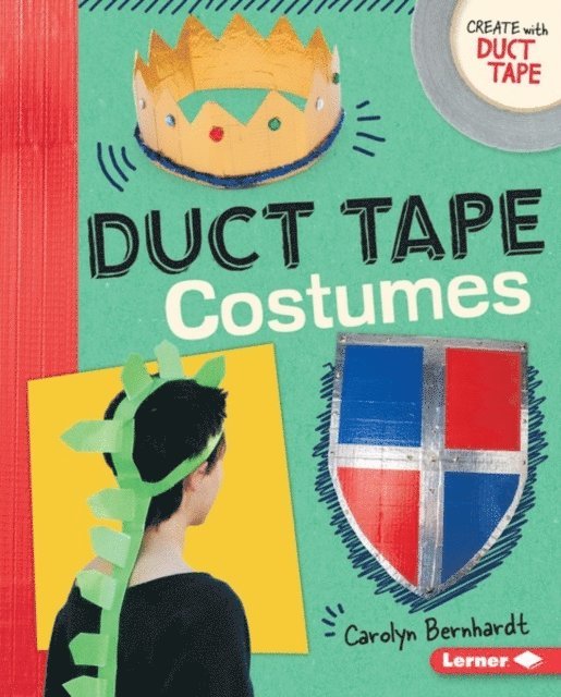 Carolyn Bernhardt - Duct Tape Costumes, E-bok
