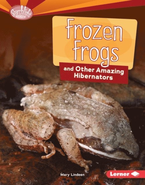 Mary Lindeen - Frozen Frogs and Other Amazing Hibernators, E-bok. Tillgänglighet: Lägg i varukorg