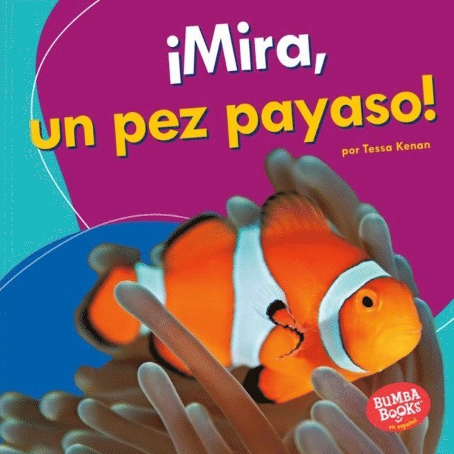 Tessa Kenan - ¡Mira, un pez payaso! (Look, a Clown Fish!), E-bok. Tillgänglighet: Lägg i varukorg
