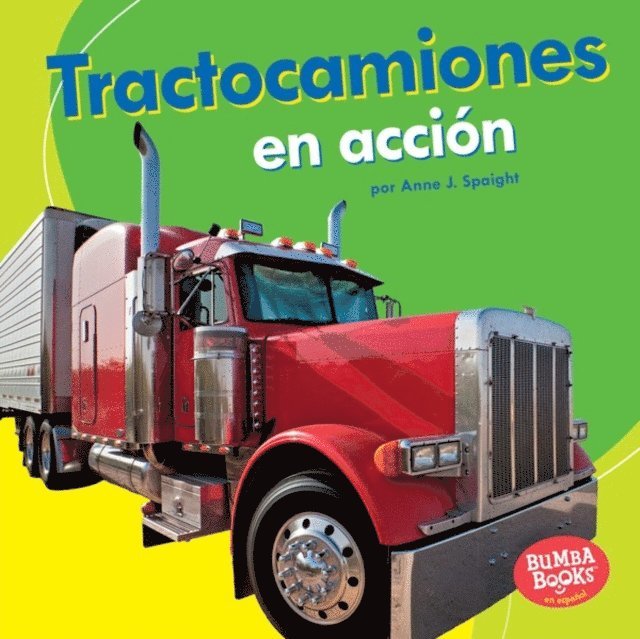 Anne J. Spaight - Tractocamiones en acción (Big Rigs on the Go), E-bok. Tillgänglighet: Lägg i varukorg