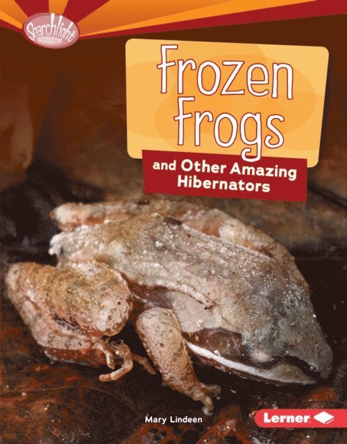 Mary Lindeen - Frozen Frogs and Other Amazing Hibernators, E-bok. Tillgänglighet: Lägg i varukorg