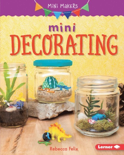 Rebecca Felix - Mini Decorating, E-bok
