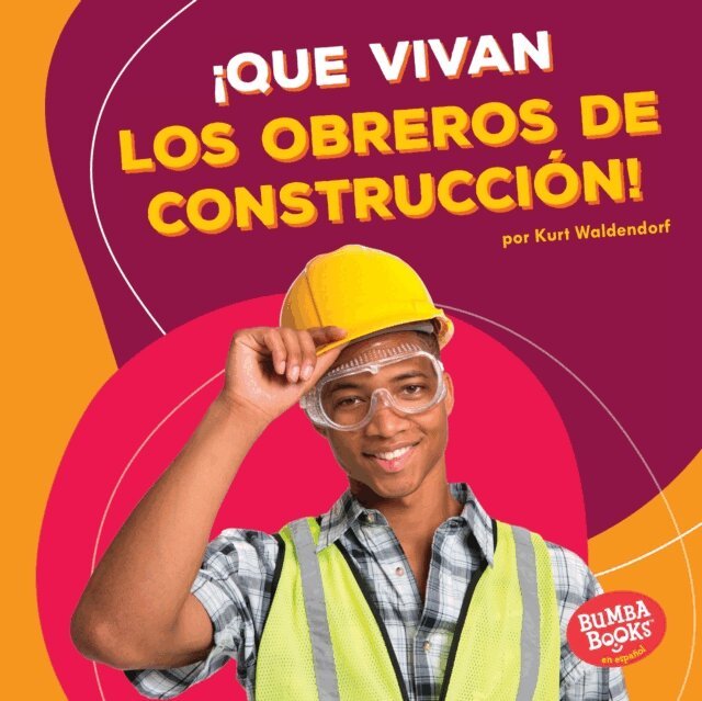 Kurt Waldendorf - ¡Que vivan los obreros de construcción! (Hooray for Construction Workers!), E-bok