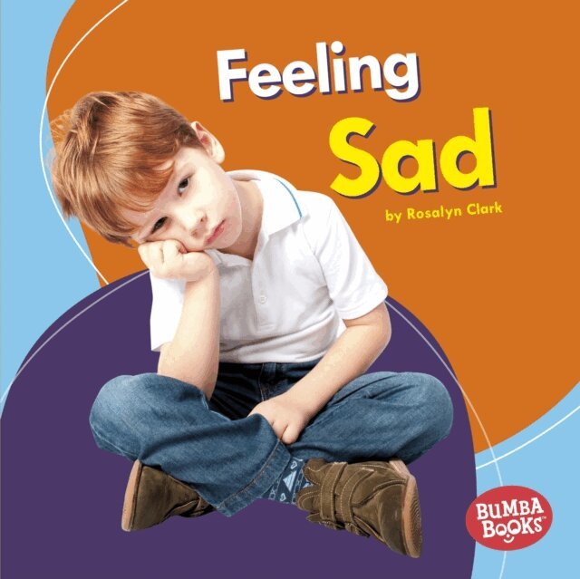 Rosalyn Clark - Feeling Sad, E-bok. Tillgänglighet: Lägg i varukorg