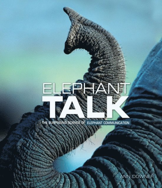 Ann Downer - Elephant Talk, E-bok