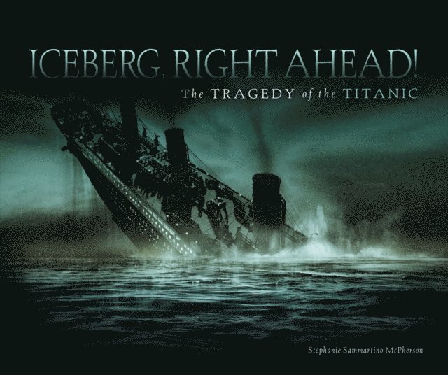 Stephanie Sammartino McPherson - Iceberg, Right Ahead!, E-bok